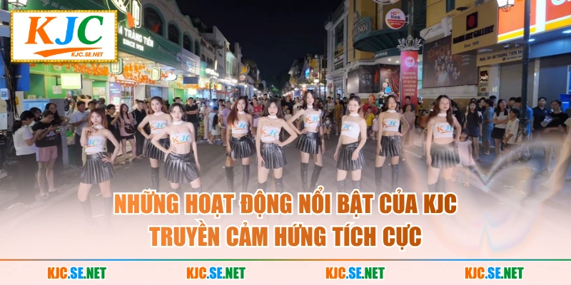 Những hoạt động nổi bật của KJC truyền cảm hứng tích cực